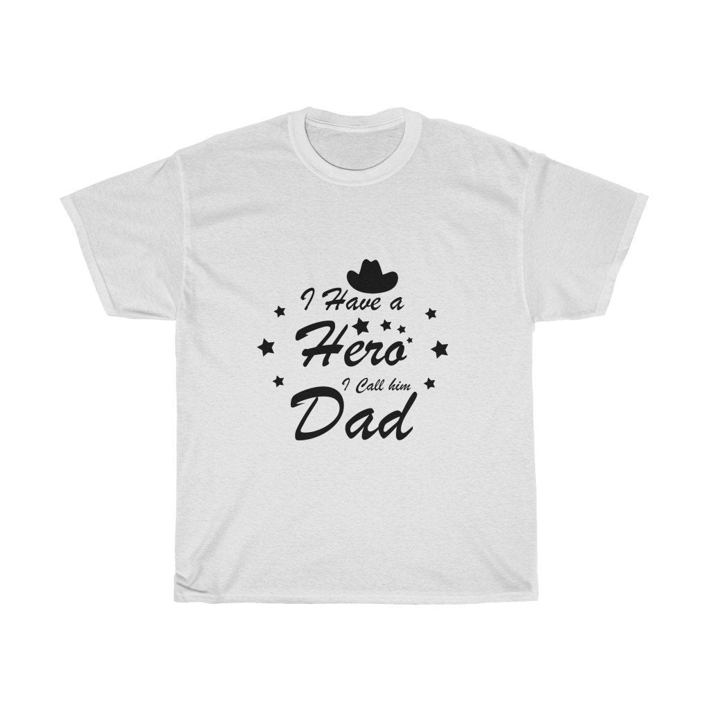 I Have A Hero I Call Him Dad Tshirt