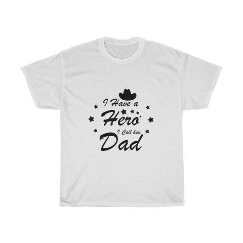 I Have A Hero I Call Him Dad Tshirt